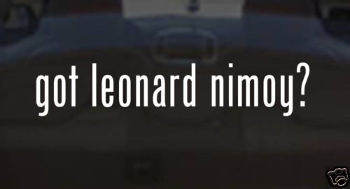 got leonard nimoy? Star Trek Decal Car Sticker PARODY  