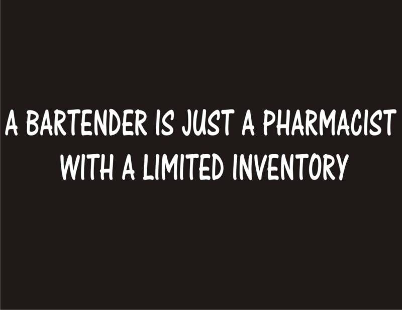 BARTENDER IS A PHARMACIST Funny T Shirt Bar Humor Tee  