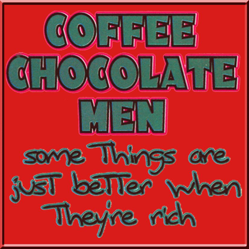 Coffee Chocolate Men Are Best Rich Shirt S 2X,3X,4X,5X  