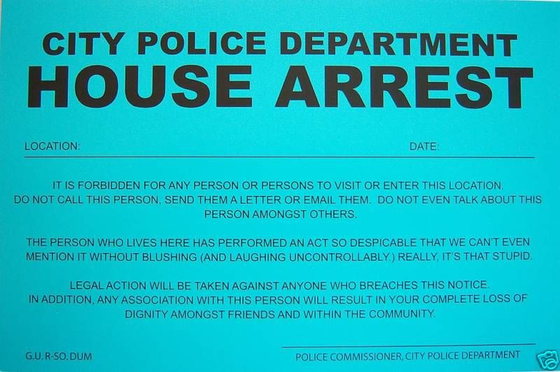 PRANK NOTICE   ( House Arrest ) Novelty Sign^  